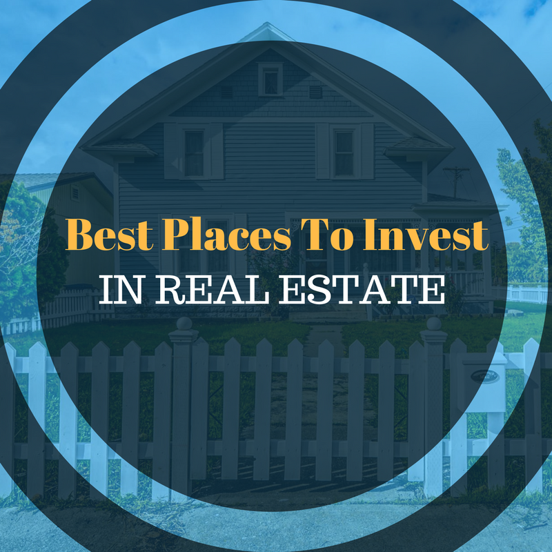best places to invest in real estate