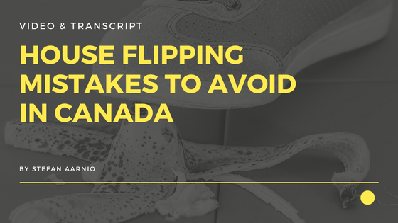 House Flipping Mistakes to Avoid in Canada