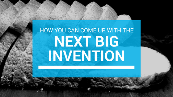 How You Could Come Up With The Next Big Invention
